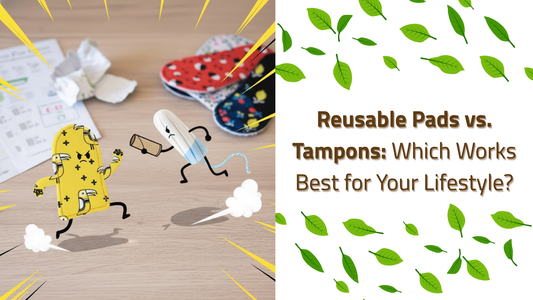 Reusable Pads vs. Tampons: Which Works Best for Your Lifestyle?